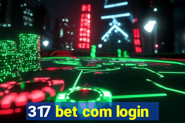 317 bet com login